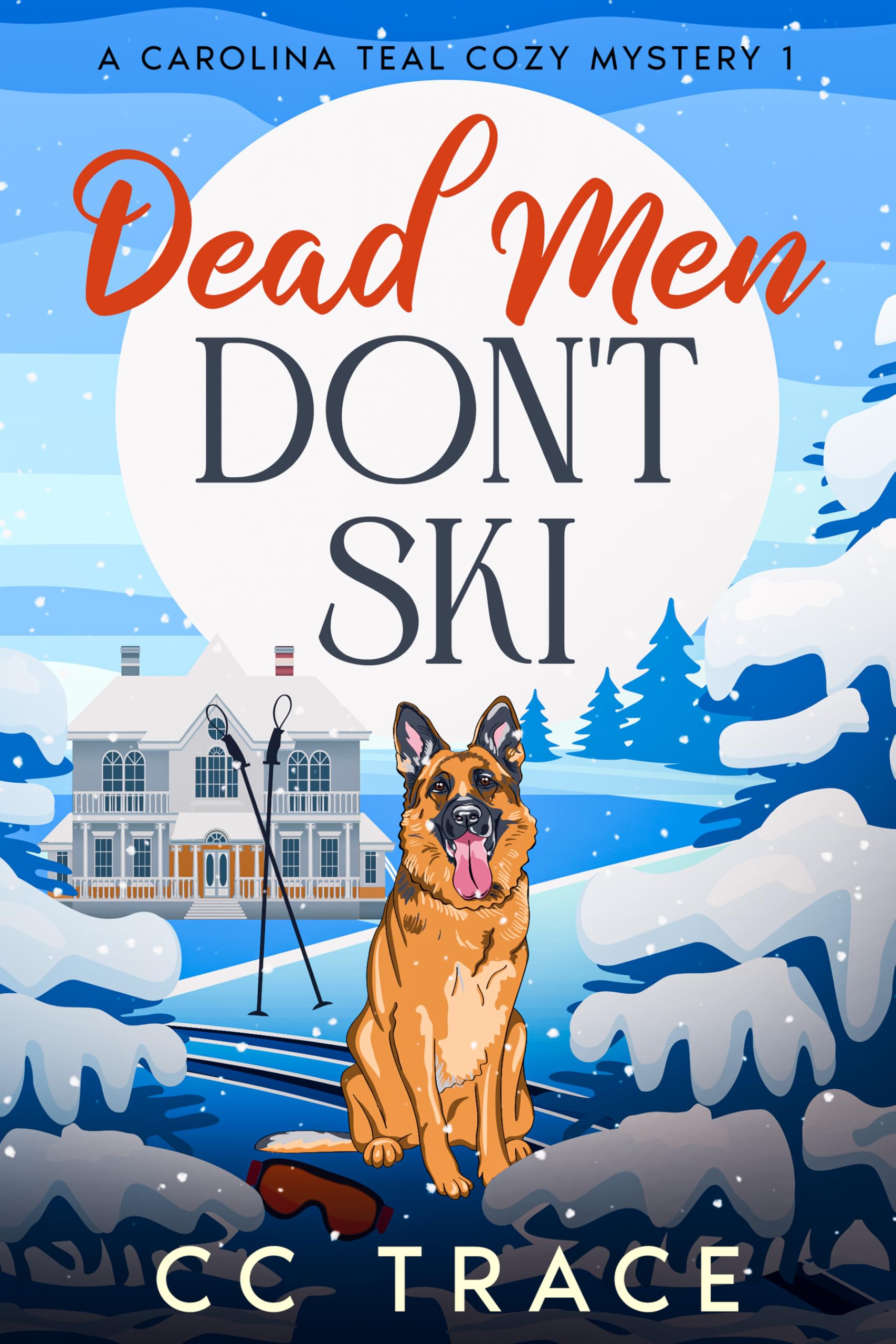 Dead Men Don't Ski (A Carolina Teal Cozy Mystery Book 1)