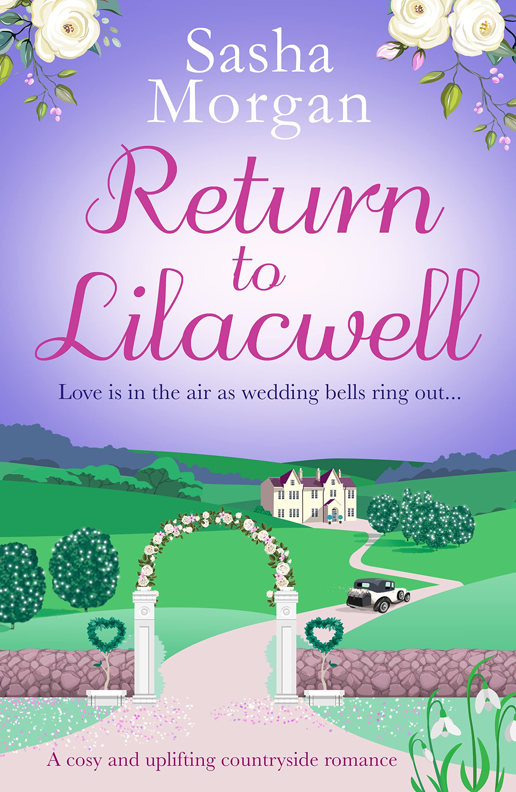 Return to Lilacwell: A cosy and uplifting countryside romance (Lilacwell Village Book 2)