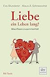 Liebe - ein Leben lang?: Was Paare zusammenhält (dtv Fortsetzungsnummer 0)