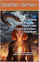 Die Flamme der Familie – Band I der Drachenhüter-Chroniken: Der Beginn der Saga um Liora, Alarion und das vergessene Feuer