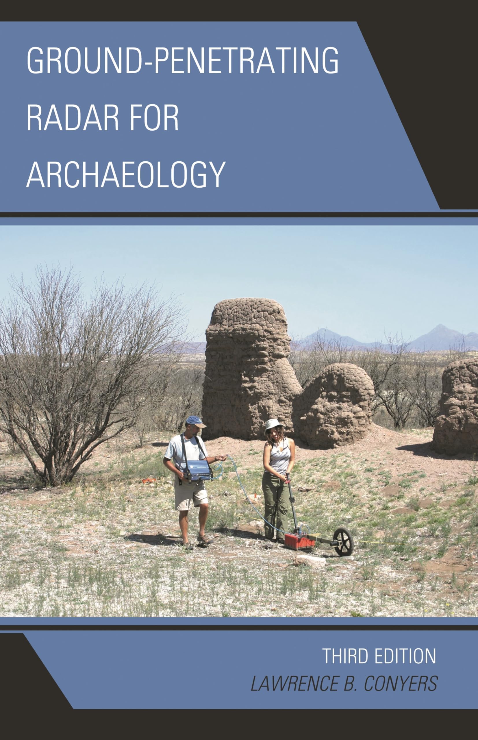 Ground-Penetrating Radar for Archaeology (Geophysical Methods for Archaeology) 3rd Edition