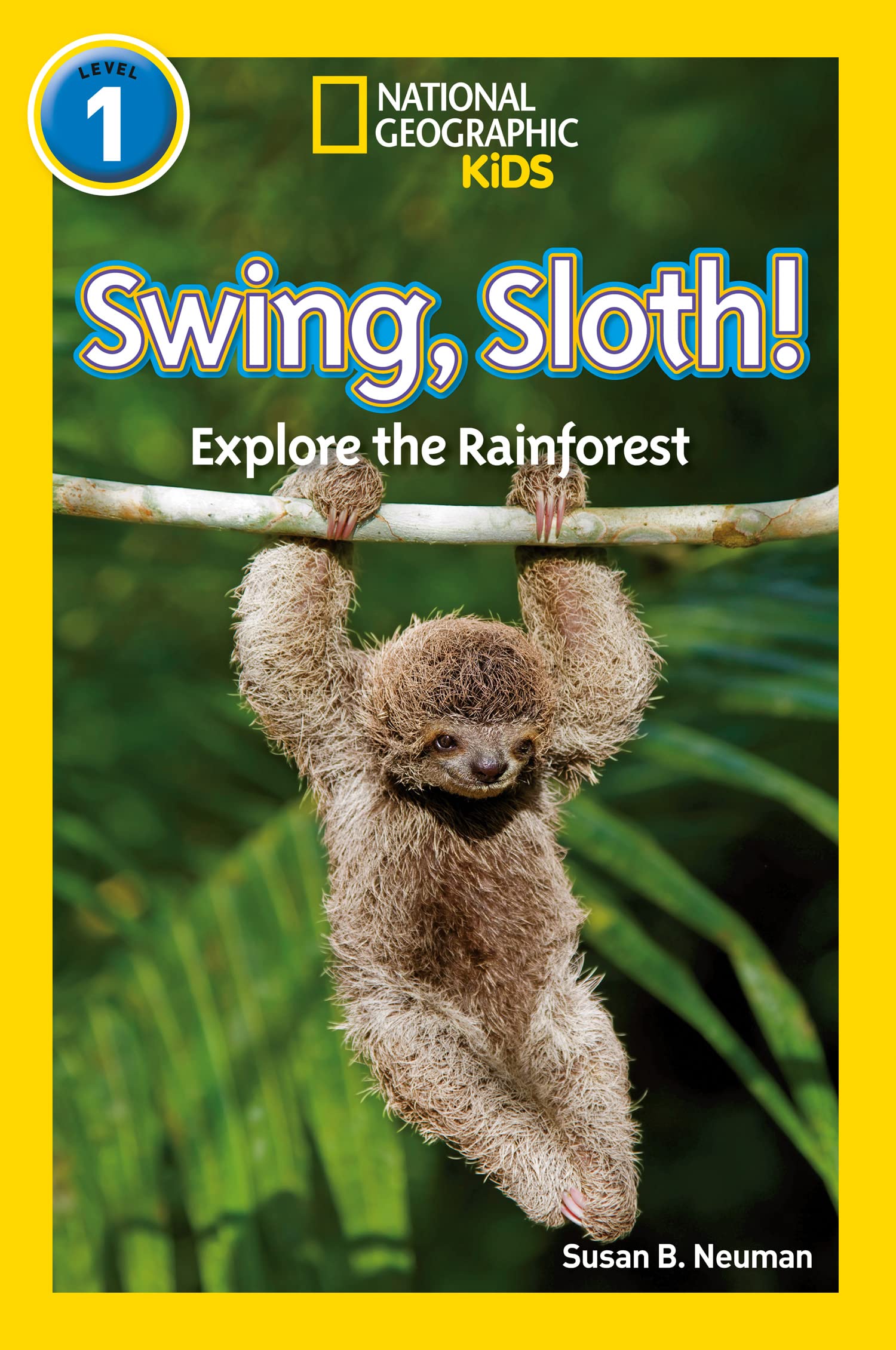 Swing, Sloth! (National Geographic Readers). Neuman 9780008266509 New**