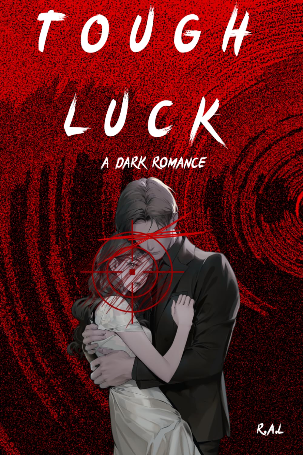 Tough Luck: A Dark Romance of Obsession and Choice