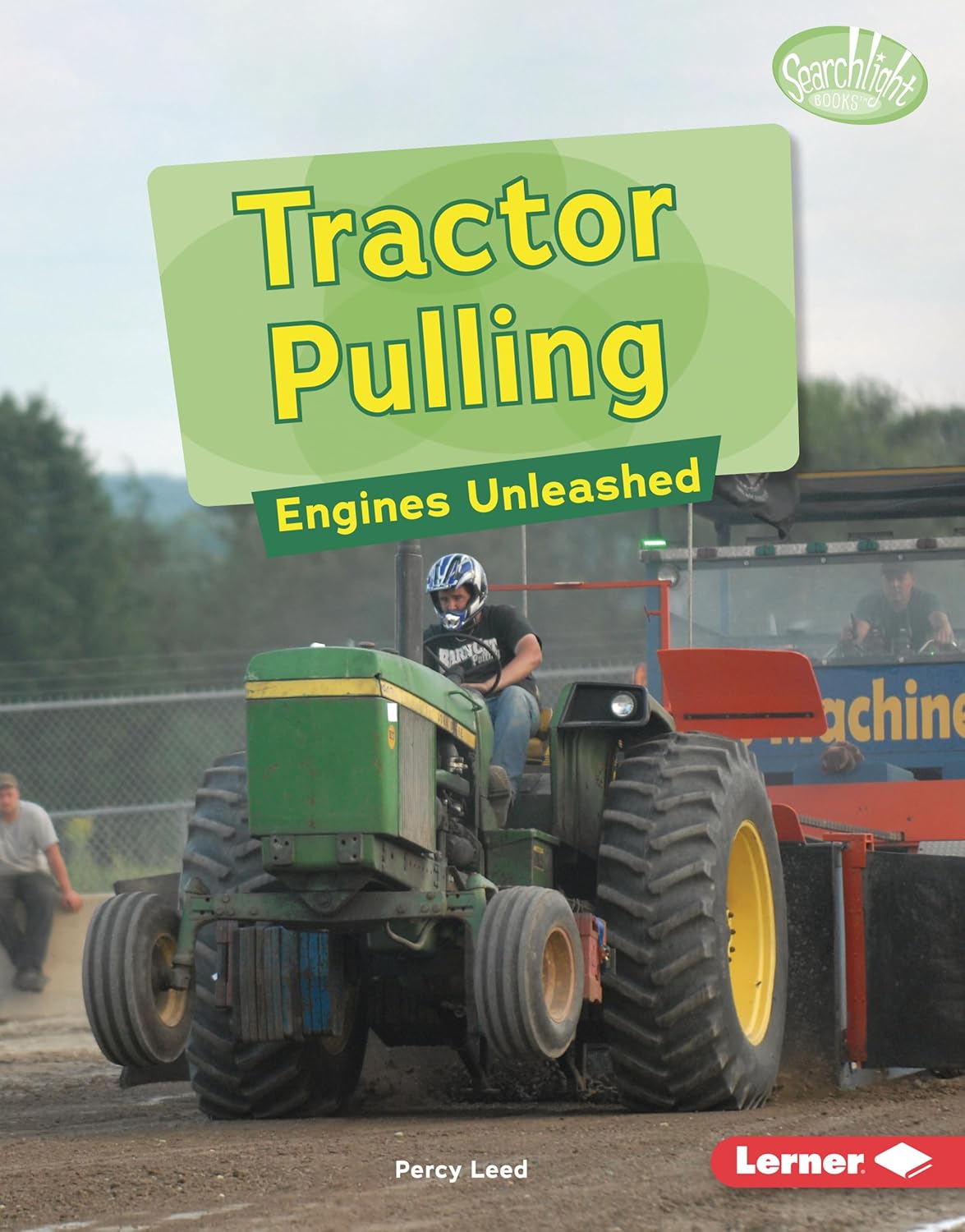 Tractor Pulling: Engines Unleashed (Searchlight Books ™ ― Full Throttle)      Library Binding – August 1, 2026