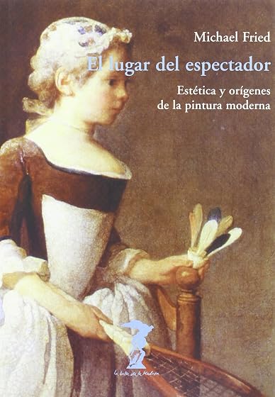 El Lugar del Espectador: Estetica y Origenes de la Pintura Modern a