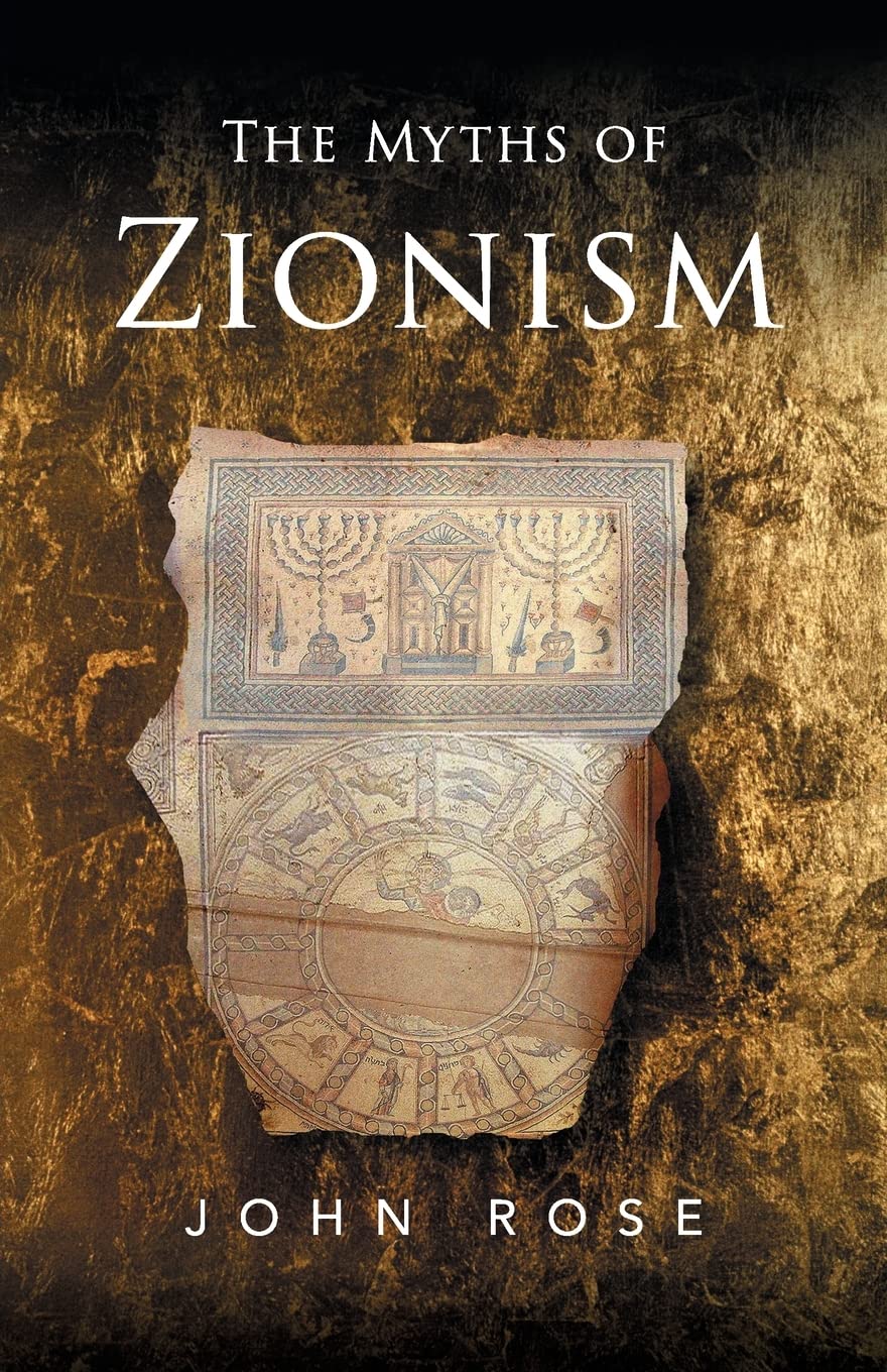 The Myths of Zionism by John Rose - 9780745320557