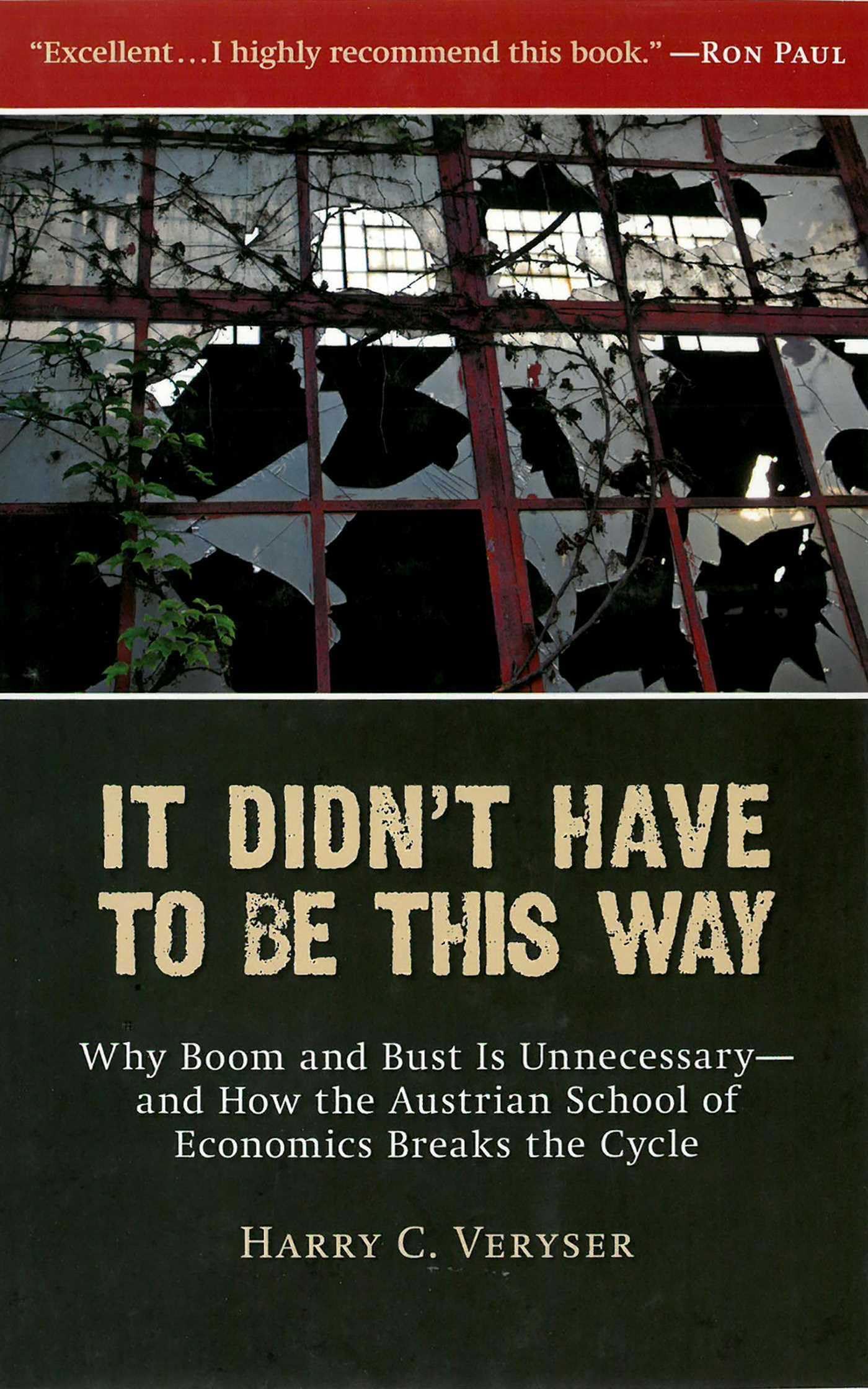 It Didn't Have to Be This Way: Why Boom and Bust Is Unnecessary―and How the Austrian School of Economics Breaks the Cycle (Culture of Enterprise) Hardcover – January 7, 2013