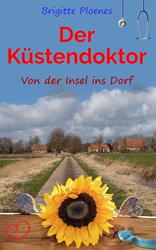 Der Küstendoktor: Von der Insel ins Dorf (German Edition)
