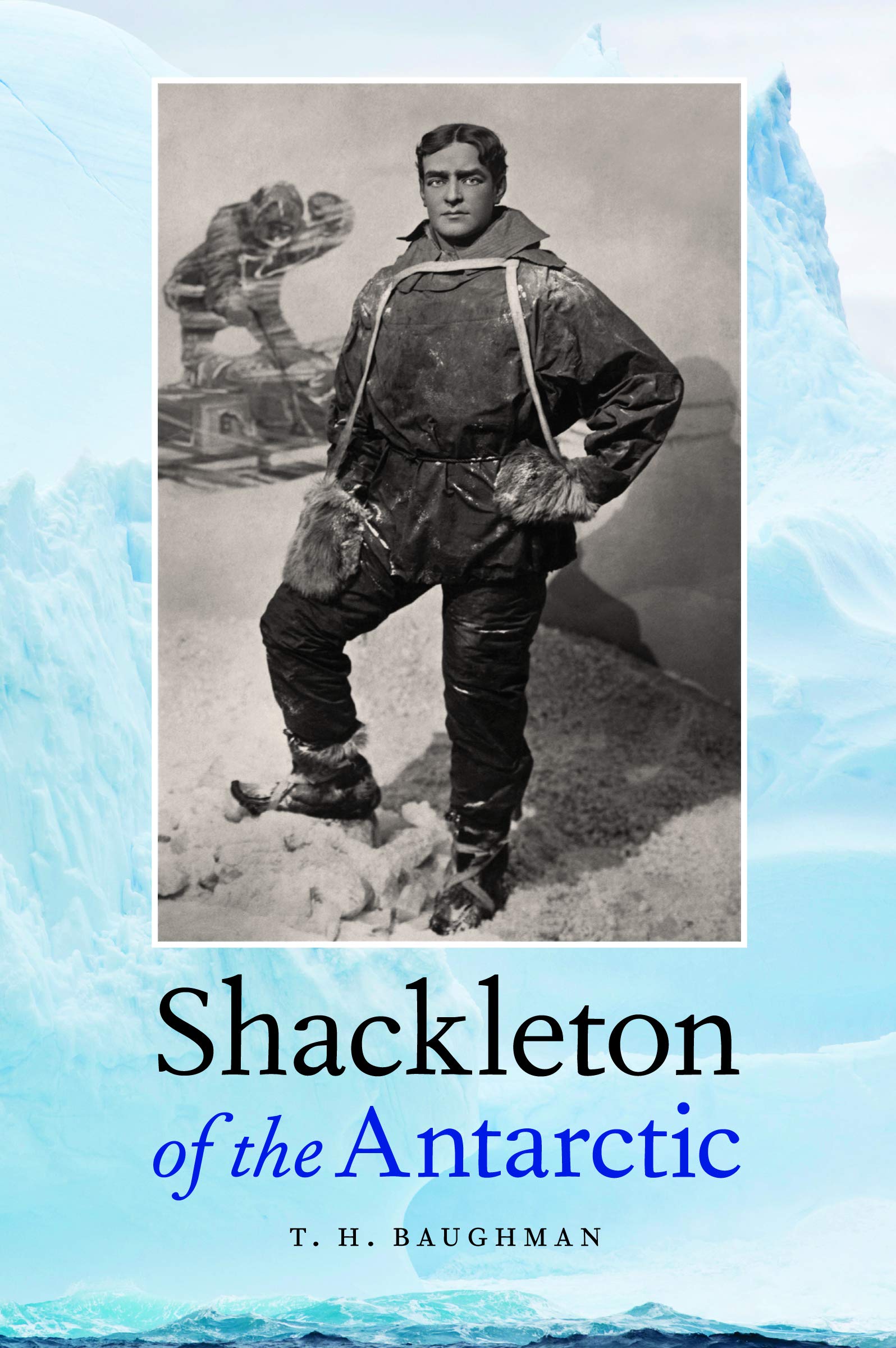 Bison Books Shackleton of the Antarctic