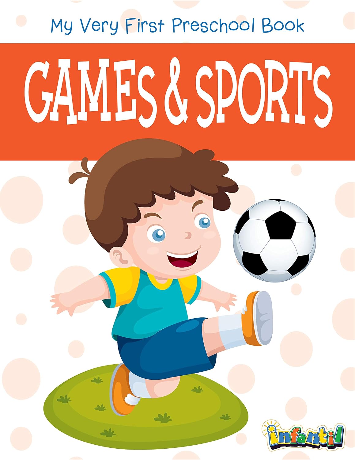 Games (My Very First Preschool Book) Games (My Very First Preschool Book)