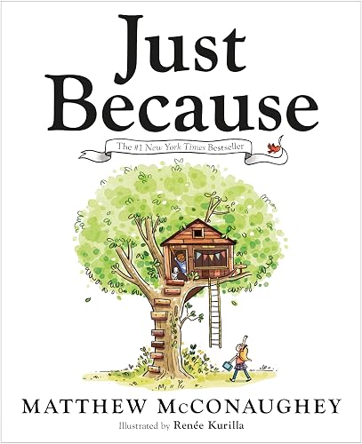 Matthew McConaughey's Just Because: A Thoughtful Book for Graduates & New Beginnings