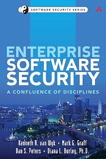 Enterprise Software Security: A Confluence of Disciplines (Addison-Wesley Software Security)