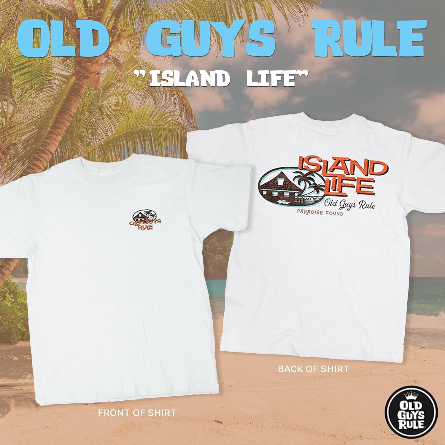 OLD GUYS RULE T-Shirts for Men, Island Life - Novelty Graphic Tee for Beach Lover, Vacation - Gift for Dad, Grandpa, Husband