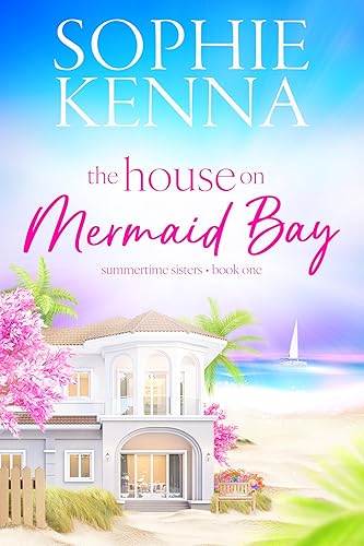 The House on Mermaid Bay (Summertime Sisters Book 1)