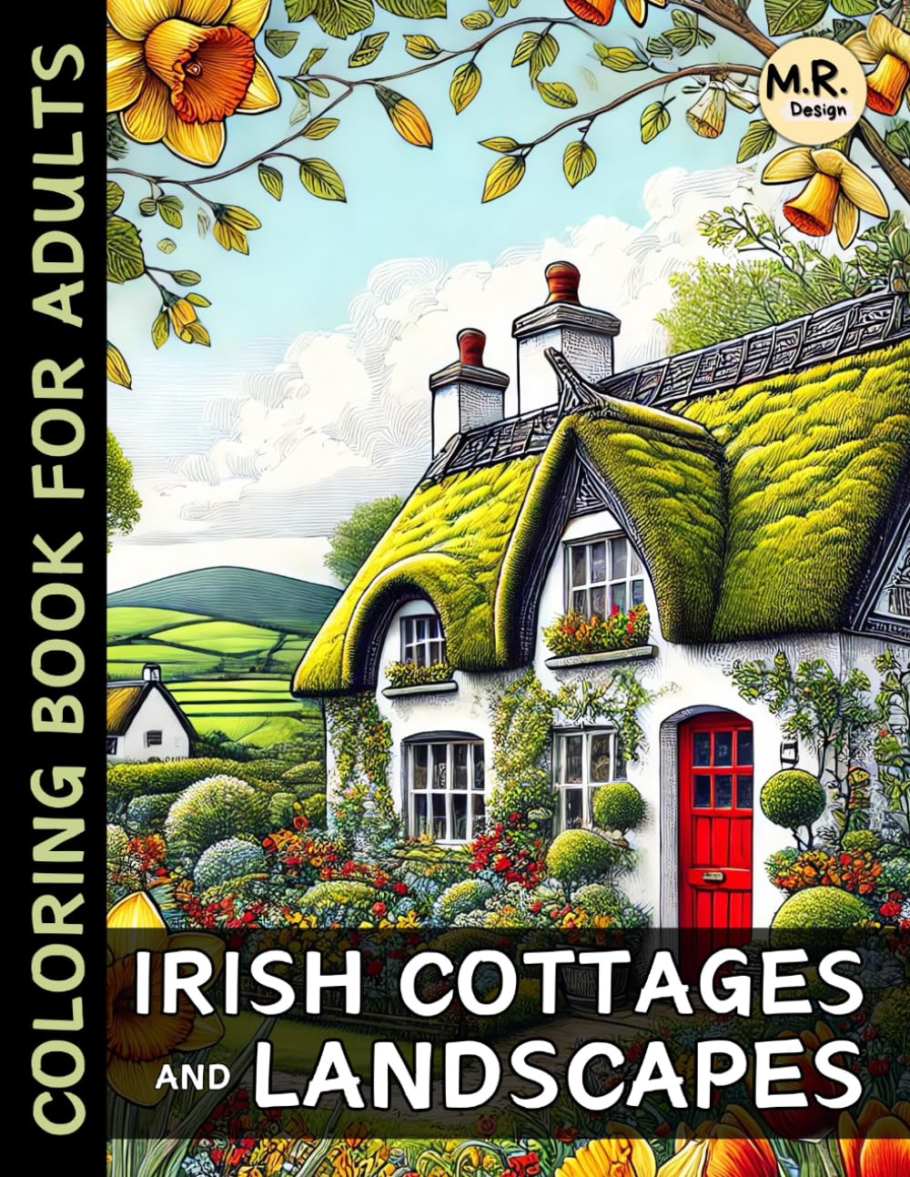 Irish Cottages and Landscapes: Adult Coloring Book with Beautiful Cozy Homes, Countryside, and Tranquil Scenes | Perfect for Relaxation and Stress Relief