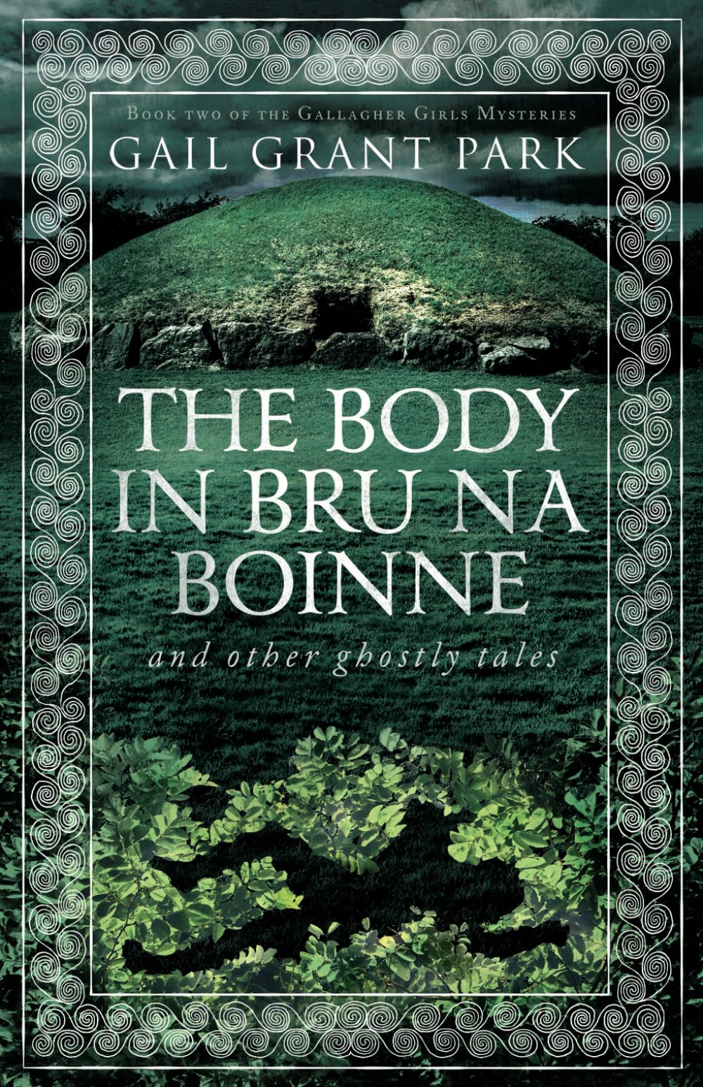 The Body in Brú na Bóinne: And other ghostly tales: 2 (A Gallagher Girls Mystery)