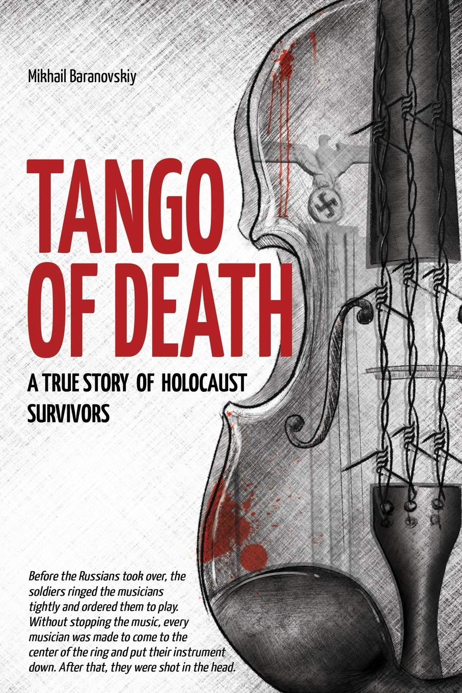 Tango of Death. A True Story of Holocaust Survivors: Historical Book for Adults and Teens: 1 (Ww2. Jewish Holocaust Fiction)