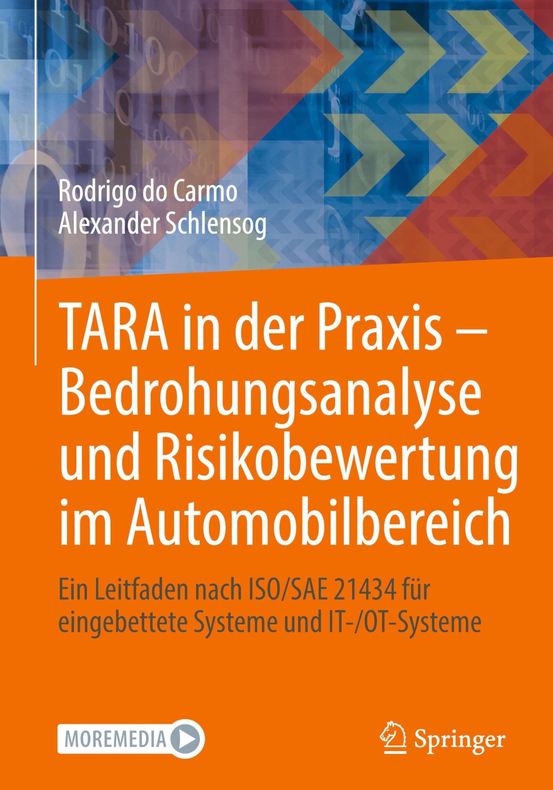 TARA in der Praxis – Bedrohungsanalyse und Risikobewertung im Automobilbereich: Ein Leitfaden nach ISO/SAE 21434 für eingebettete Systeme und IT-/OT-Systeme