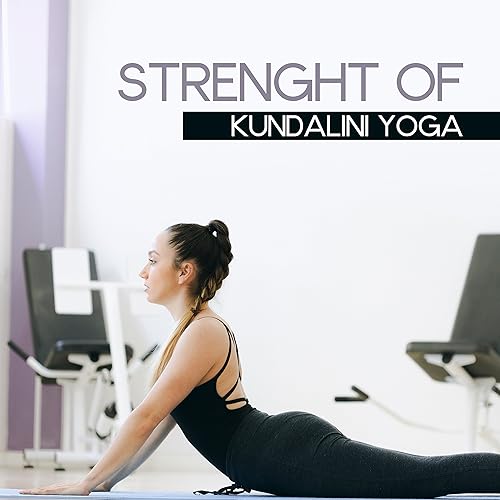 Strenght of Kundalini Yoga by Meditation, Relaxation ...