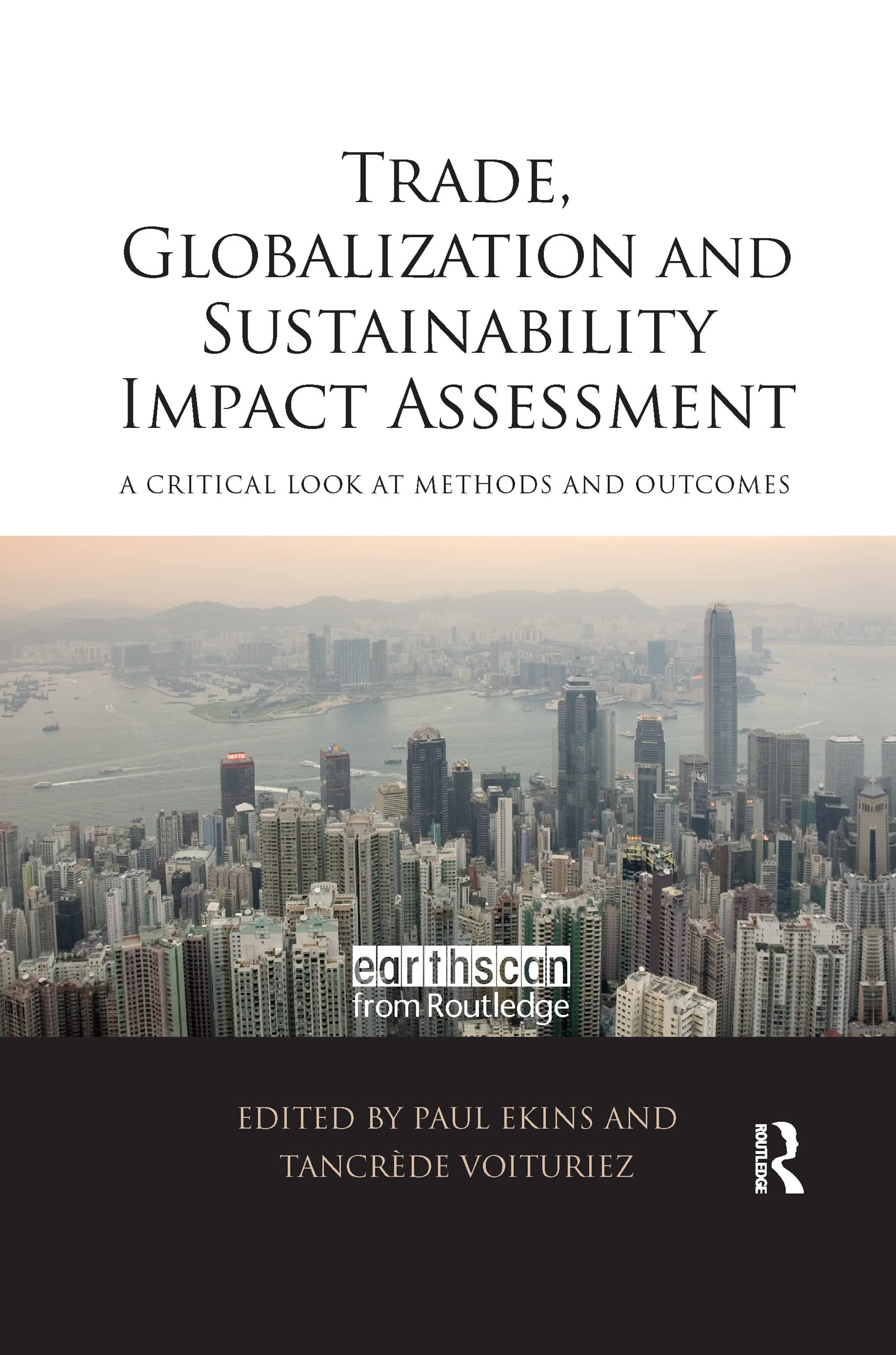Trade, Globalization and Sustainability Impact Assessment: A Critical Look at Methods and Outcomes