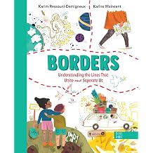 Borders Understanding the Lines that Unite and Separate Us