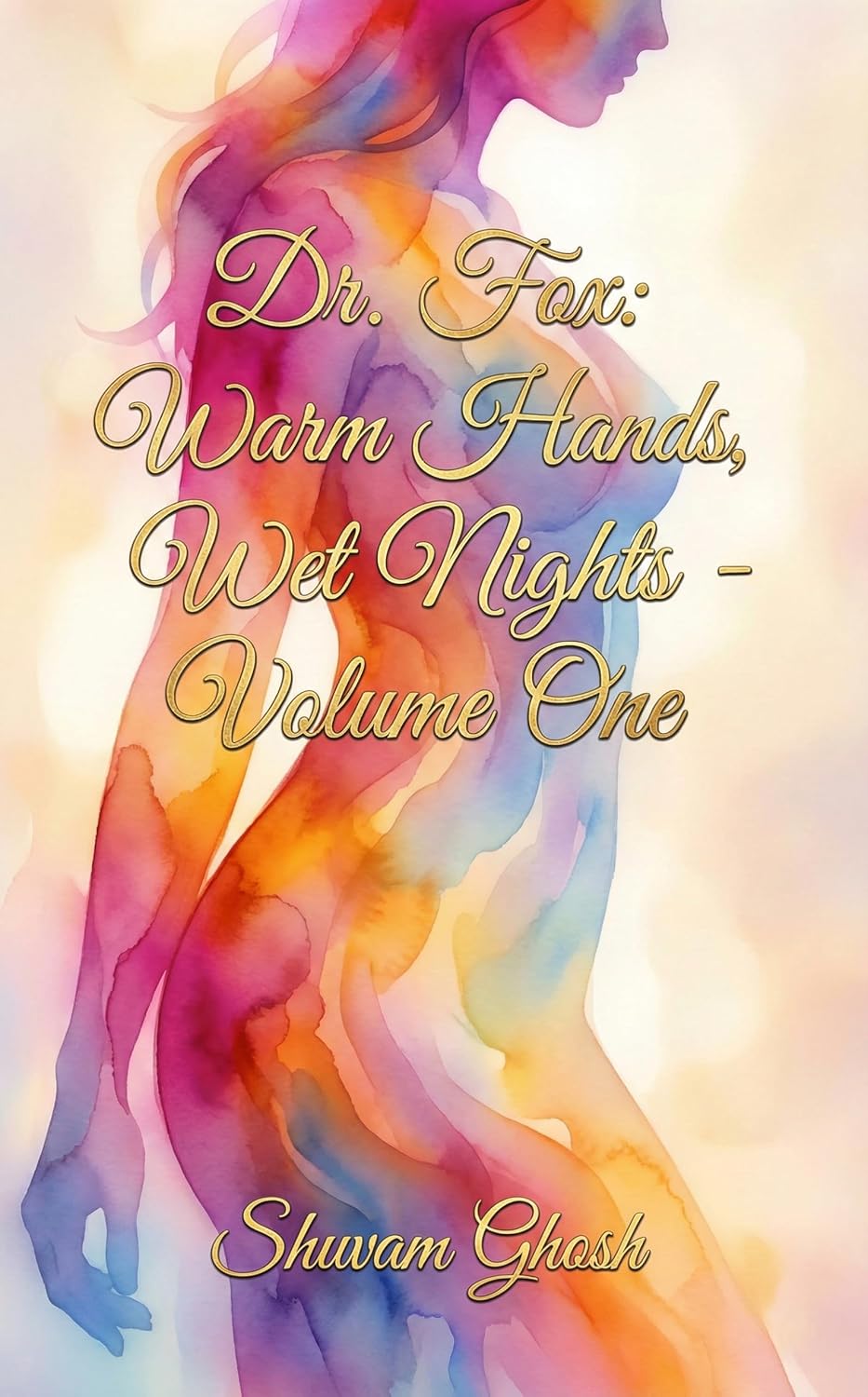 Dr. Fox: Warm Hands, Wet Nights - Volume One: A Steamy Doctor Patient Somatic Therapy Romance (DR Fox: Romance Series Book 1)      Kindle Edition