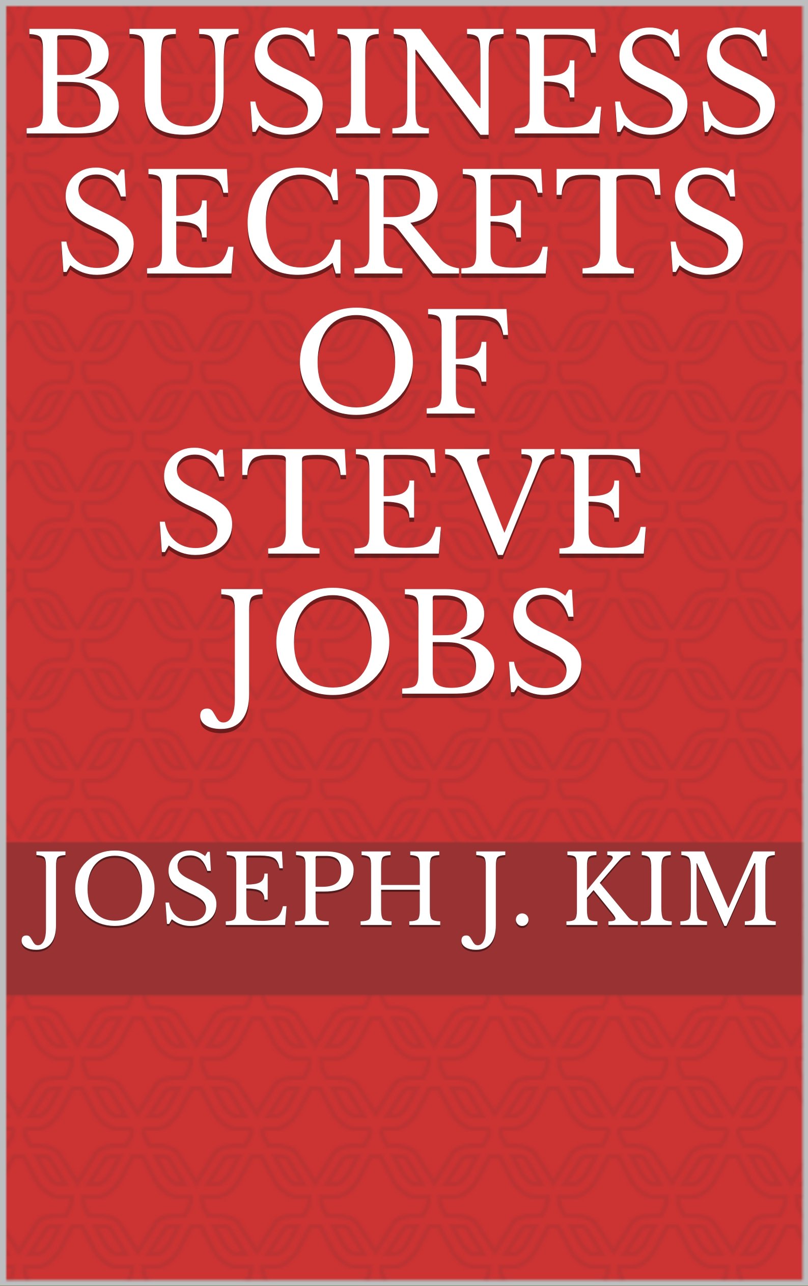 Business Secrets of Steve Jobs