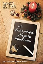 Let Every Heart Prepare Him Room: Daily Family Devotions for Advent