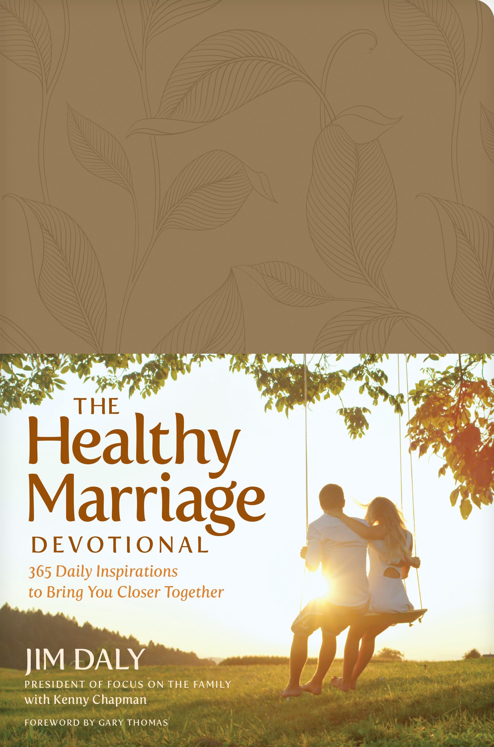 Healthy Marriage Devotional, The: 365 Daily Inspirations to Bring You Closer Together