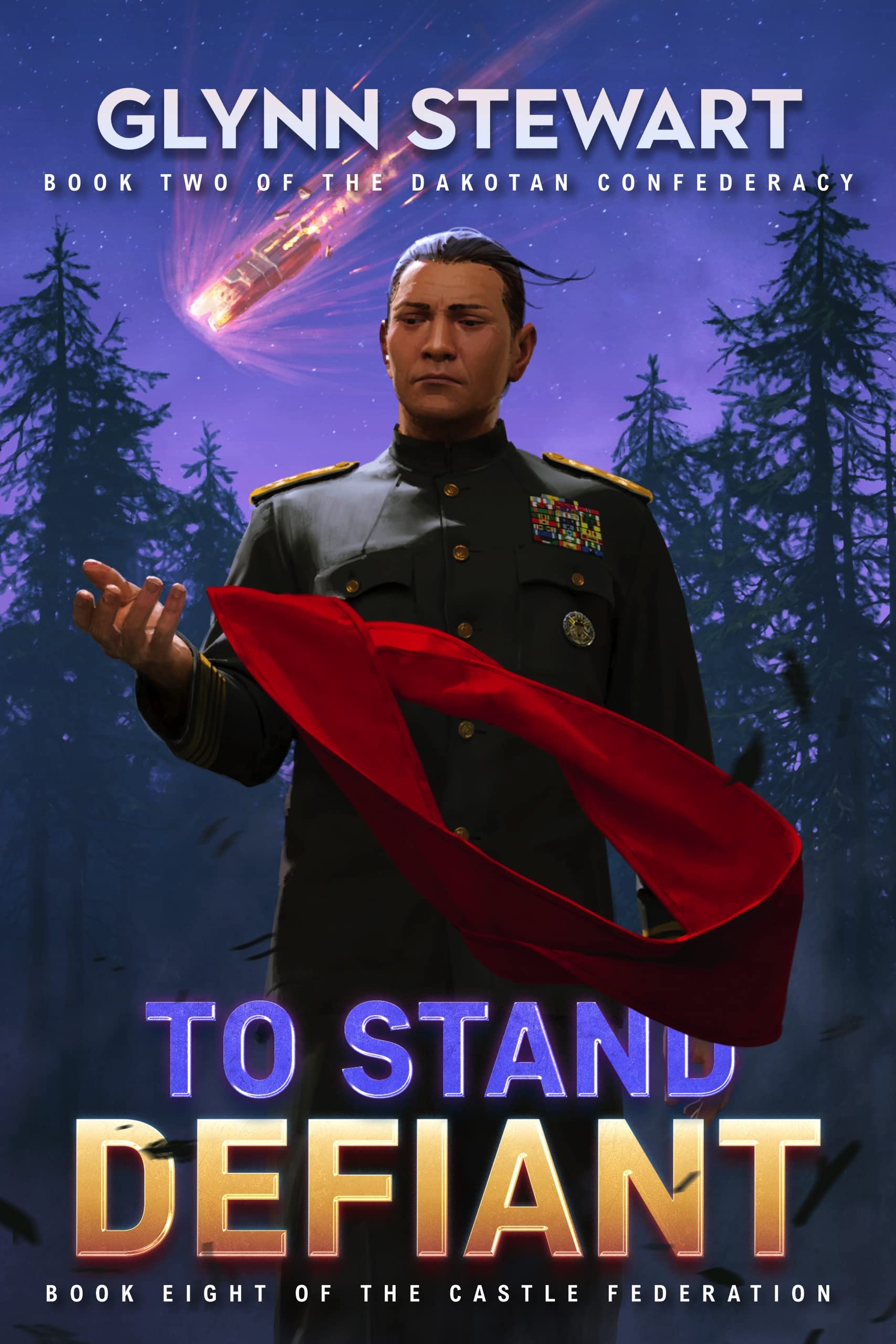 To Stand Defiant: Dakotan Confederacy Book 2 (Castle Federation 8)