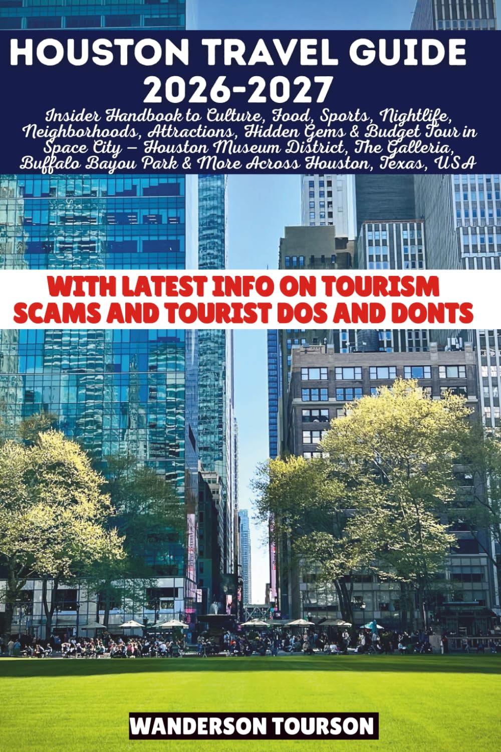 HOUSTON TRAVEL GUIDE 2026-2027: Insider Handbook to Culture, Food, Sports, Nightlife, Neighborhoods, Attractions, Hidden Gems & Budget Tour in Space ... USA (World Careful Explorer Essential Series)      Paperback – November 29, 2025