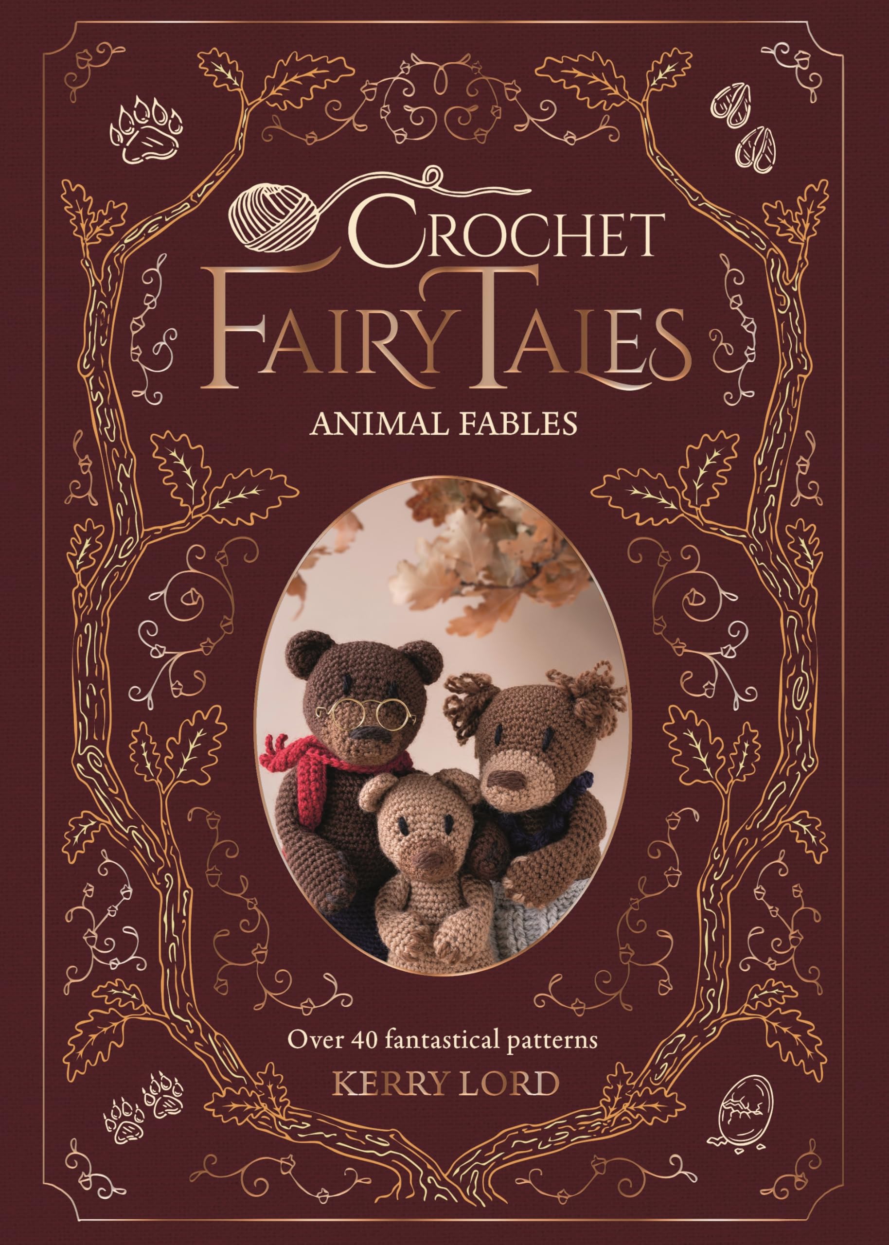 Crochet Fairy Tales: Animal Fables: Over 40 fantastical patterns