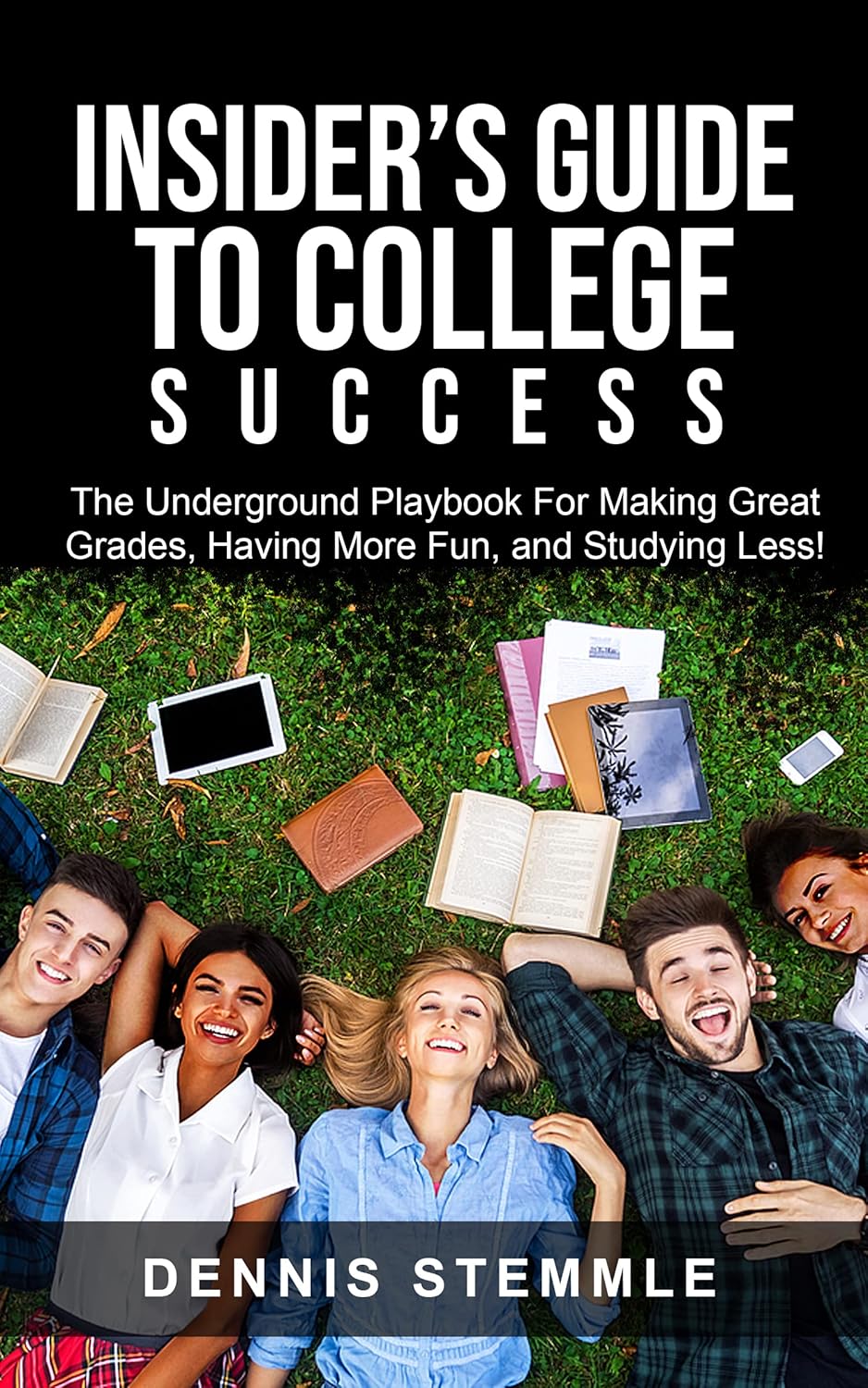 Insider's Guide To College Success The Underground