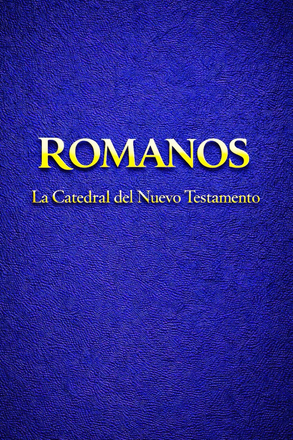 ROMANOS: La Catedral del Nuevo Testamento