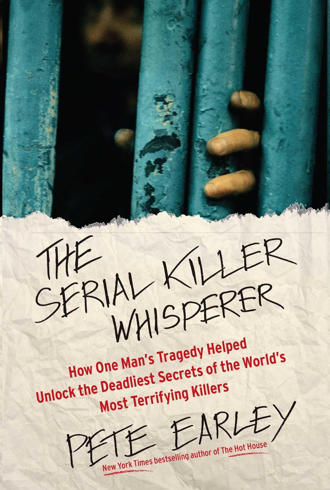 The Serial Killer Whisperer: How One Man's Tragedy Helped Unlock