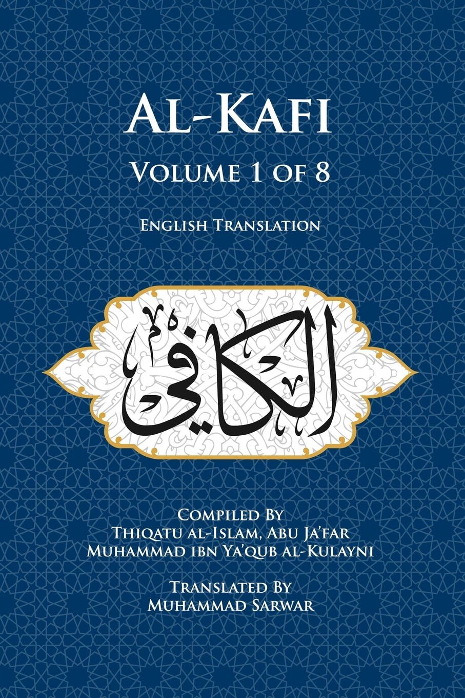 Al-Kafi, Volume 1 of 8: English Translation