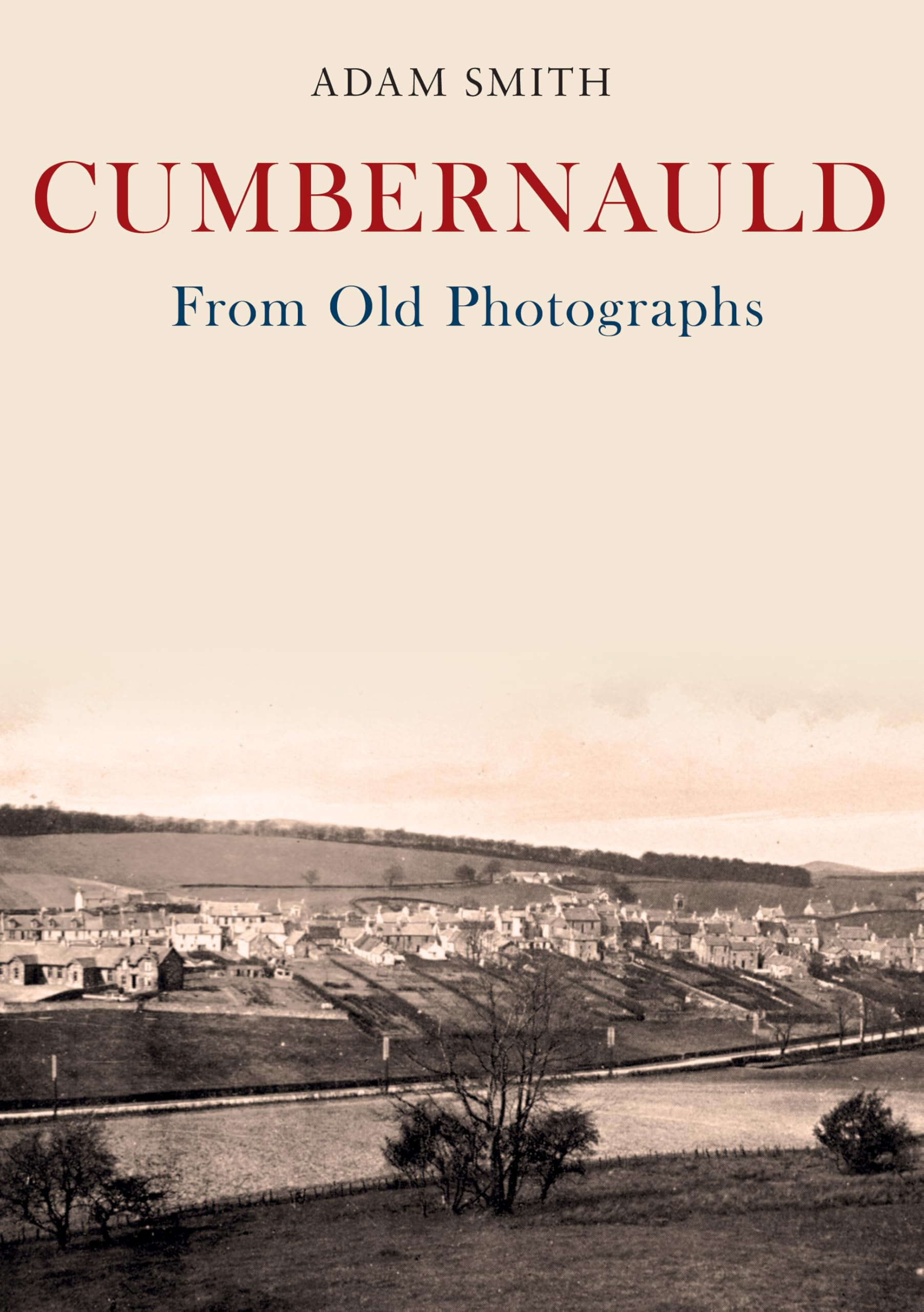 Cumbernauld From Old Photographs