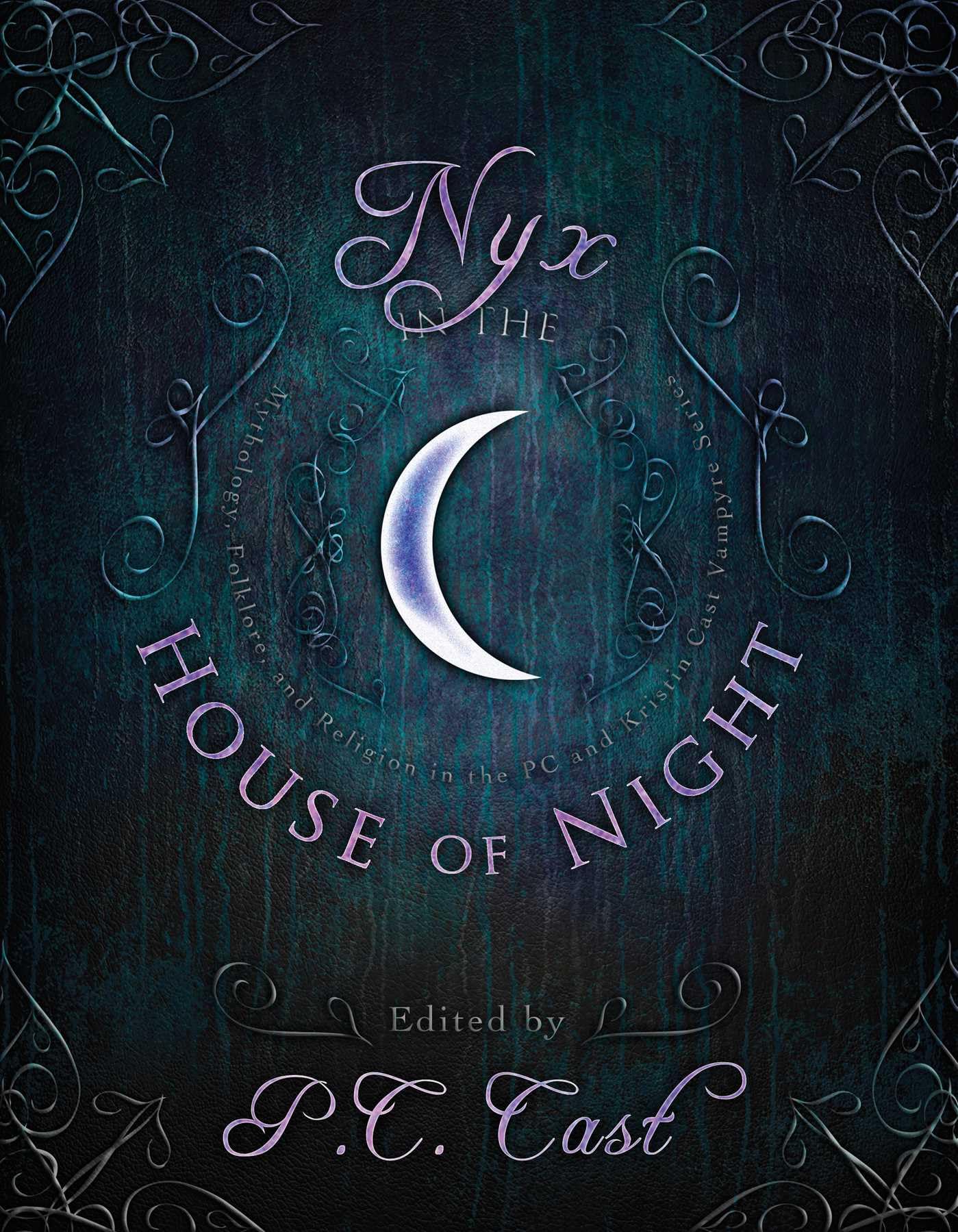 Nyx in the House of Night: Mythology, Folklore and Religion in the PC and Kristin Cast Vampyre Series Paperback – June 7, 2011