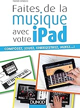 Download Faites de la musique avec votre iPad : Composez, jouez, enregistrez, mixez... ! (Hors Collection) PDF