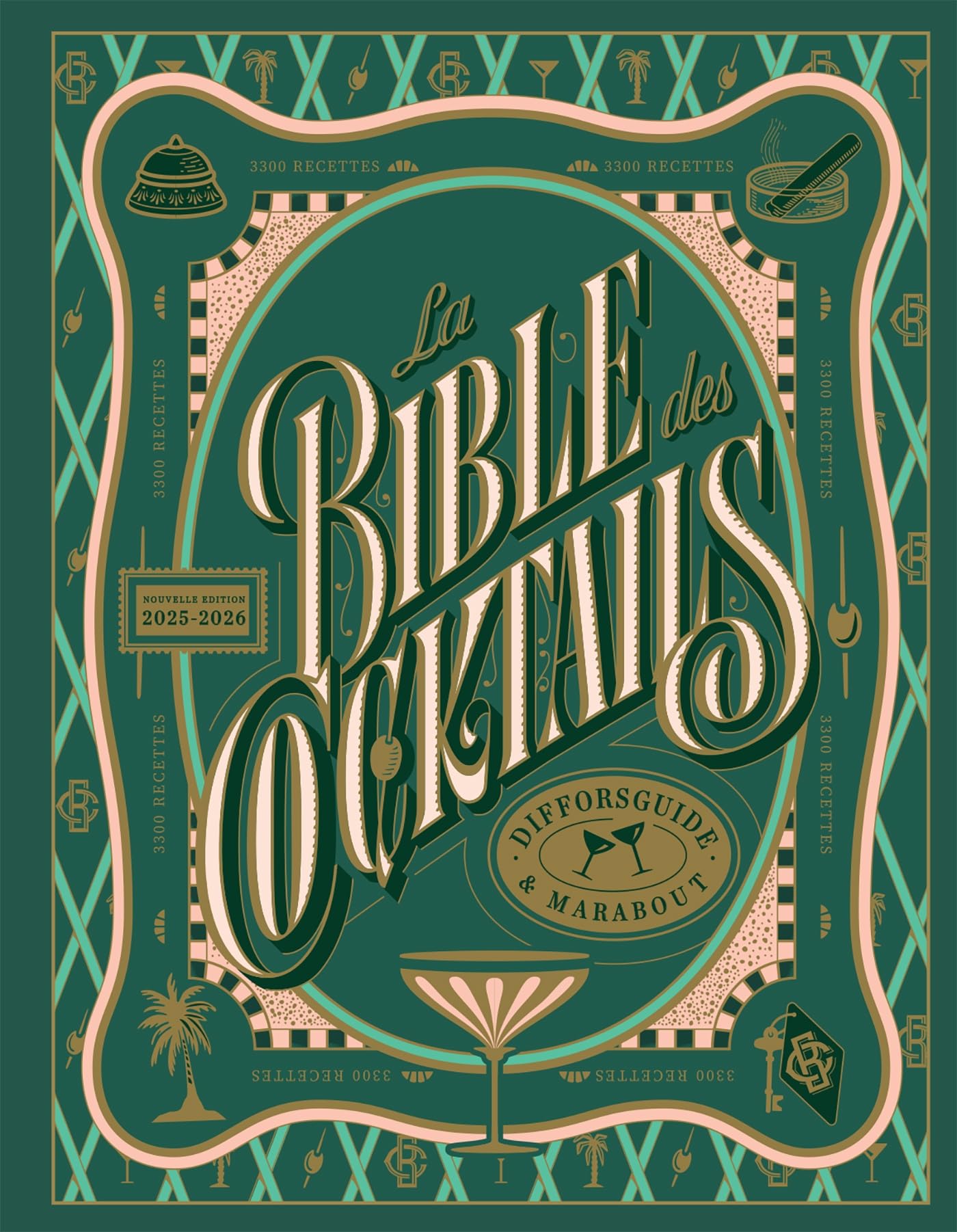 La bible des cocktails - Nouvelle édition 2025-2026