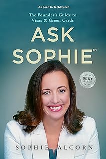 Ask Sophie™: The Founder’s Guide to Visas & Green Cards
