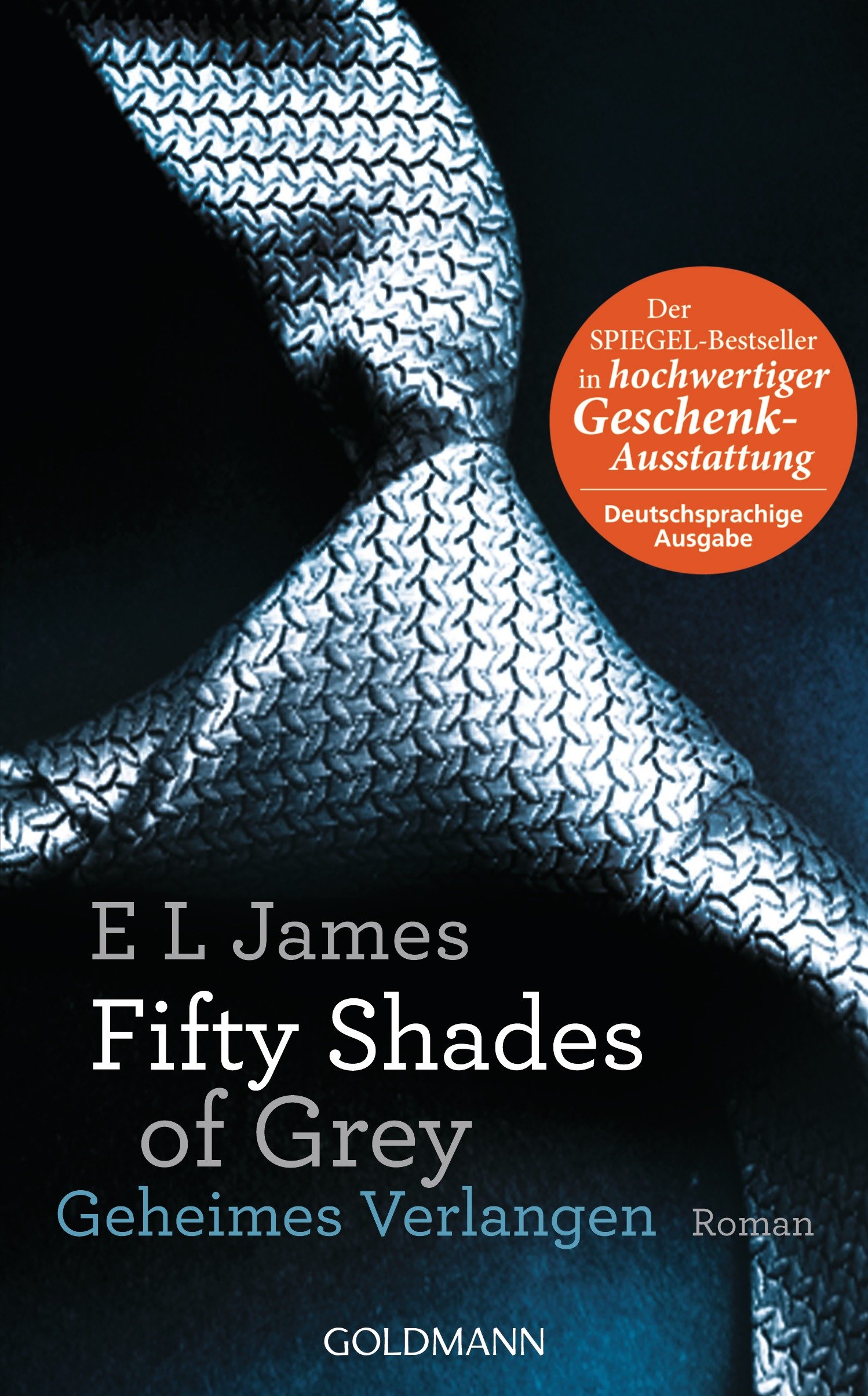 Fifty Shades of Grey Geheimes Verlangen Roman. Hochwertig veredelte Geschenkausgabe James
