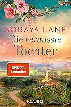 Die vermisste Tochter: Roman | Band 2 der gefühlvollen Familiensaga (Die verlorenen Töchter, Band 2)