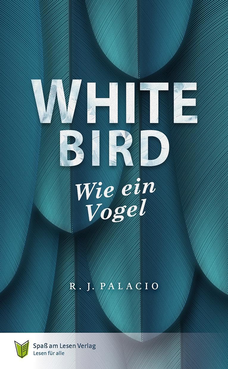 White Bird - Wie ein Vogel: In Einfacher Sprache