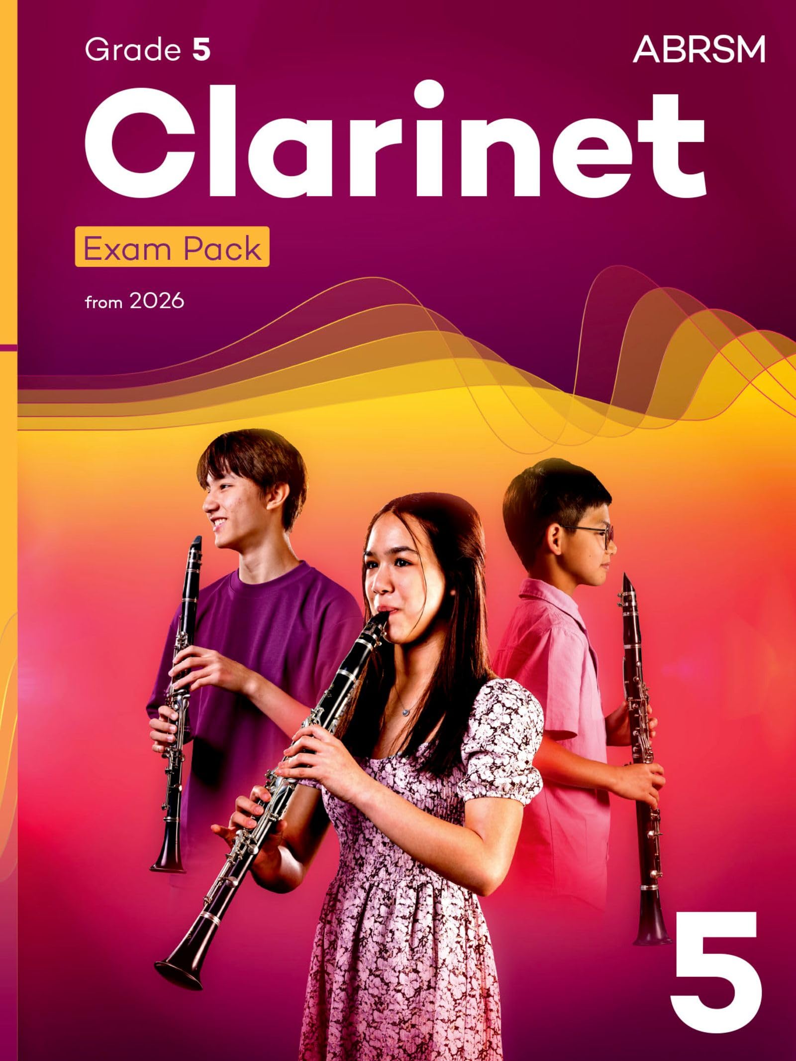 Clarinet Exam Pack from 2026, ABRSM Grade 5: Selected from the syllabus from 2026. Clarinet Part, Piano Accompaniment, Scales & Sight-Reading (ABRSM Exam Pieces)