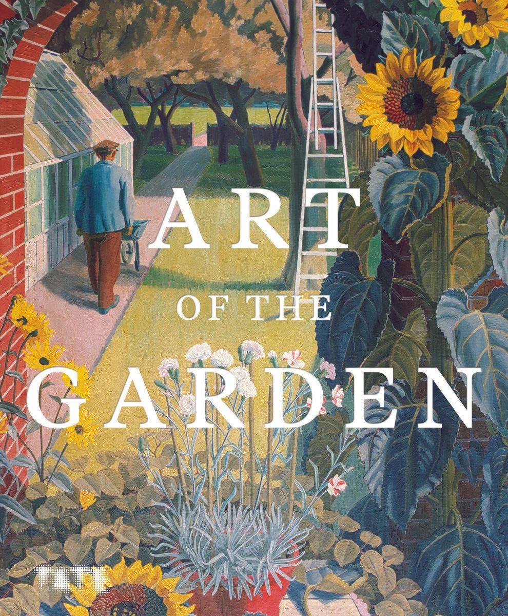 Art of the Garden: The Garden in British Art, 1800 to the present day