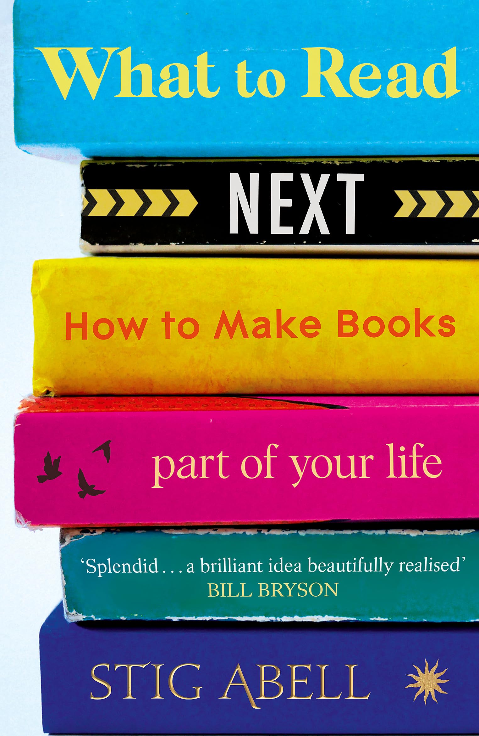 What to Read Next: How to Make Books Part of Your Life