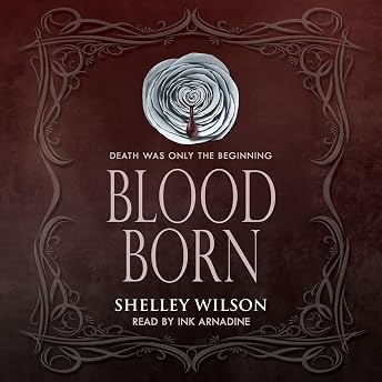 Blood Born Audiobook by Shelley Wilson episode artwork