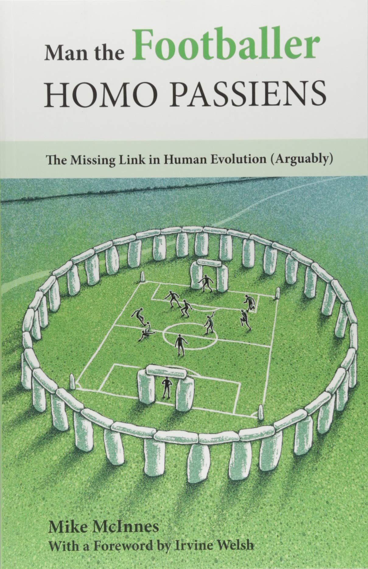 Man the Footballer—Homo Passiens by Mike McInnes (Paperback Book)