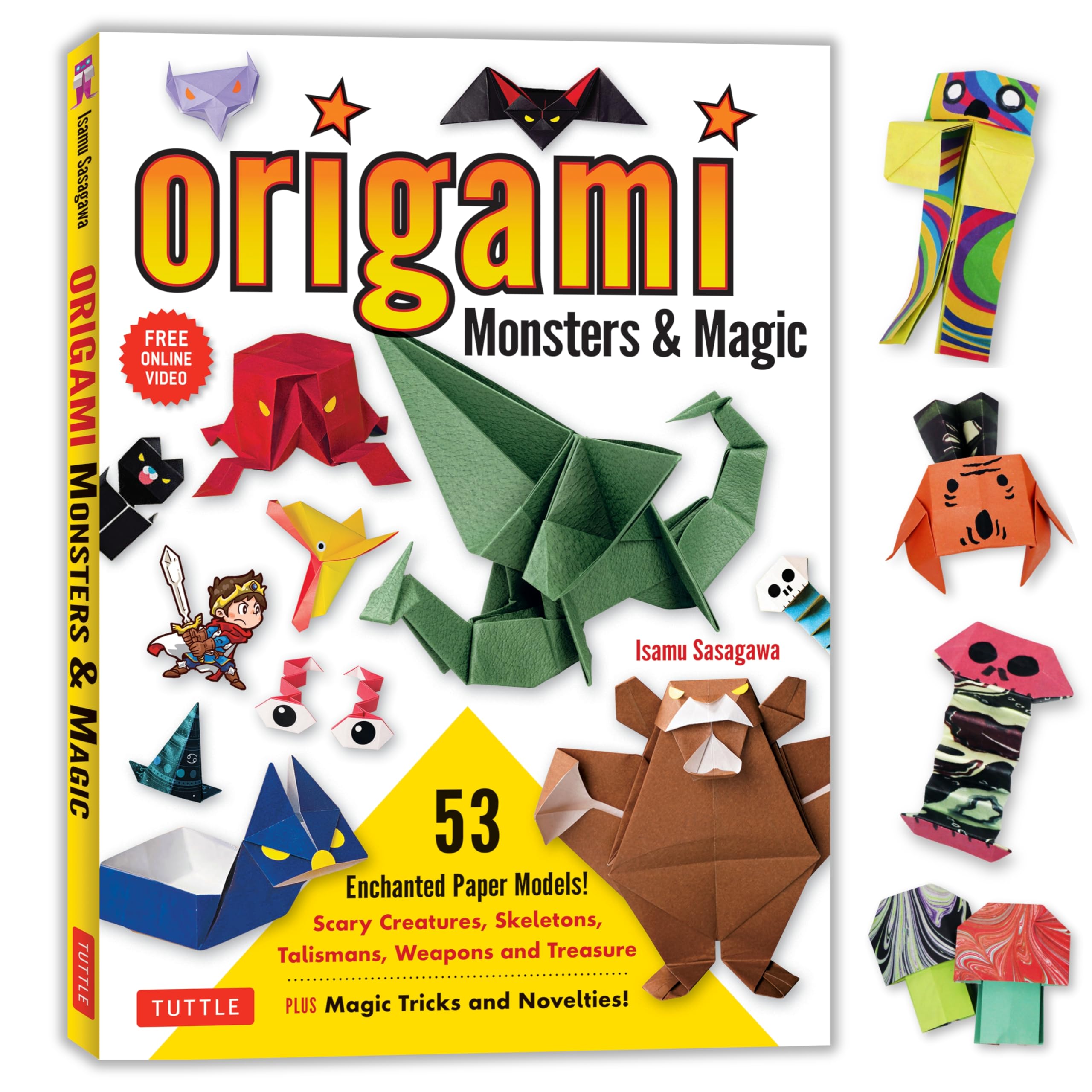 Origami Monsters & Magic: Scary Creatures, Skeletons, Talismans, Weapons and Treasure - Plus Magic Tricks and Novelties! (Includes Step-by-Step Instructions and How-to-Fold Videos!)